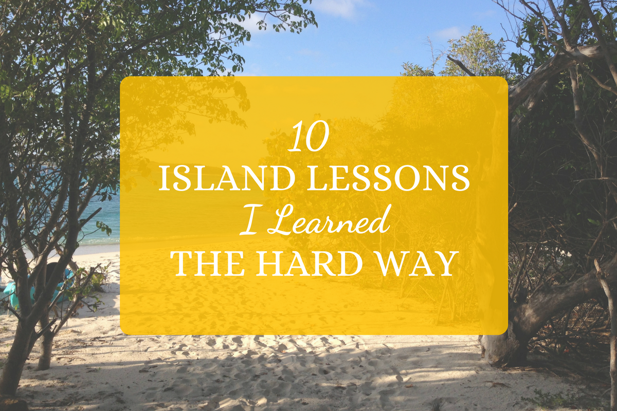 10 Island Lessons I Learned the Hard Way