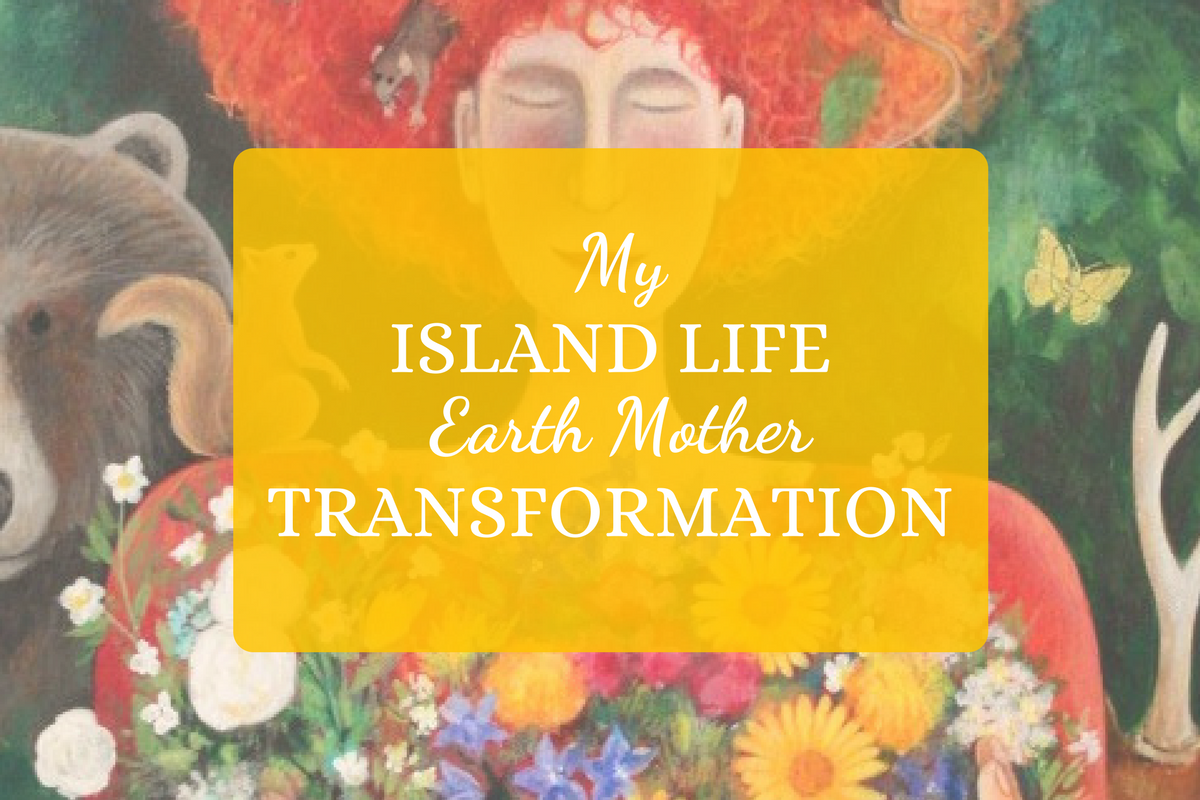My Island Life Earth Mother Transformation