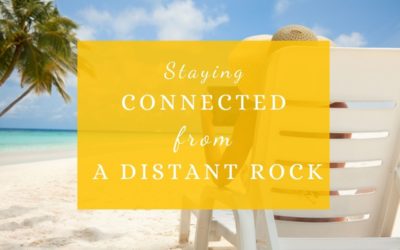 Staying Connected from a Distant Rock