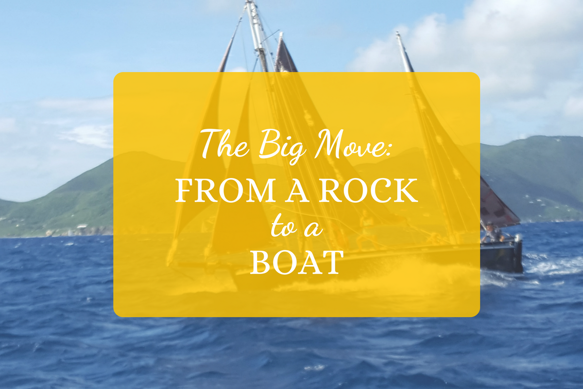 The Big Move: From a Rock to a Boat