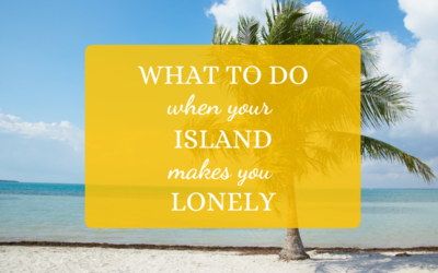 What To Do When Your Island Makes You Lonely