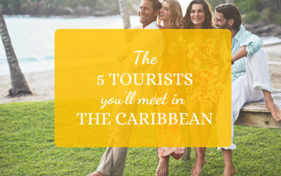 The 5 Tourists You Will Meet in the Caribbean