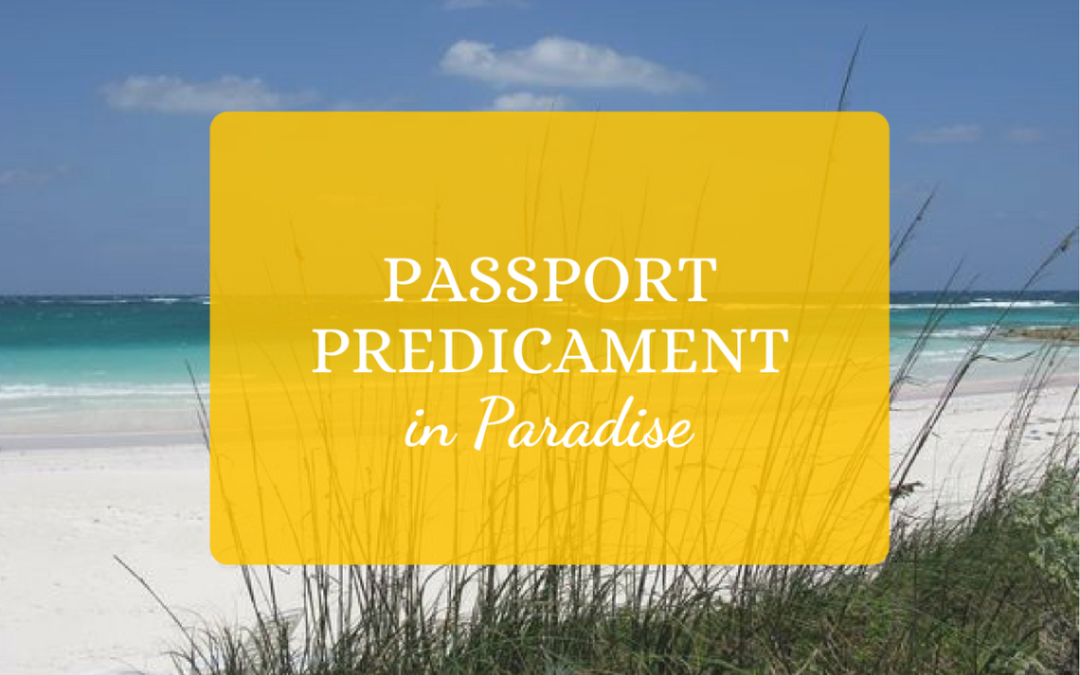 Passport Predicament in Paradise