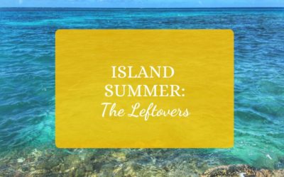 Island Summer: The Leftovers