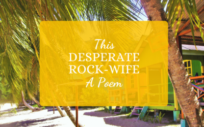 This Desperate Rock-Wife: A Poem