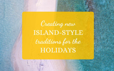 Creating New Island-style Traditions for the Holidays