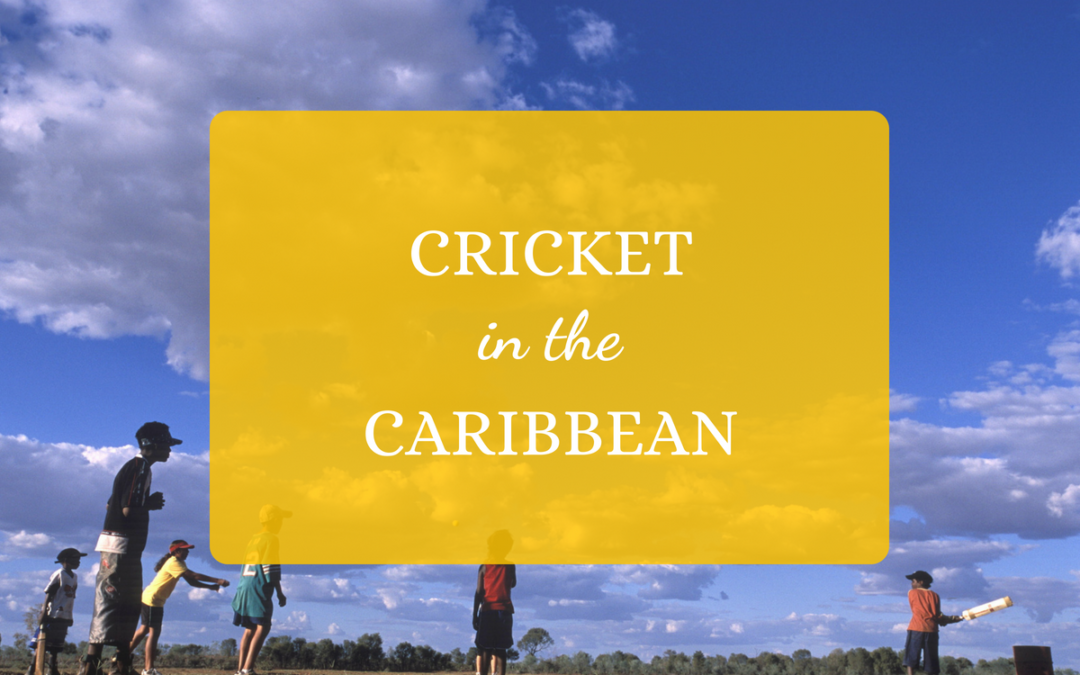 Cricket in the Caribbean