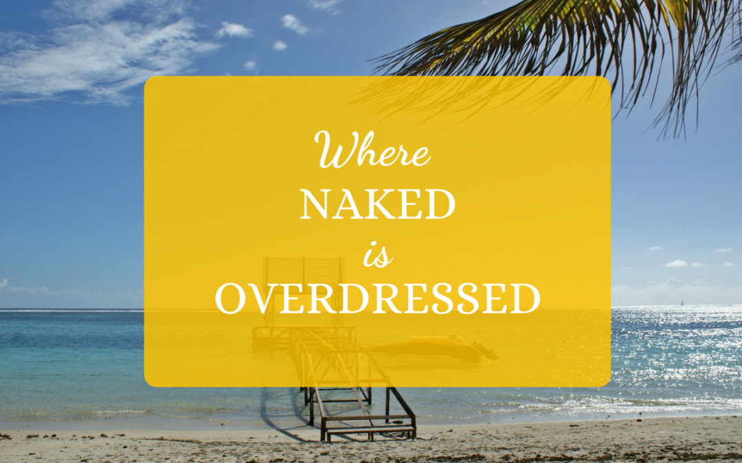 Where Naked is Overdressed