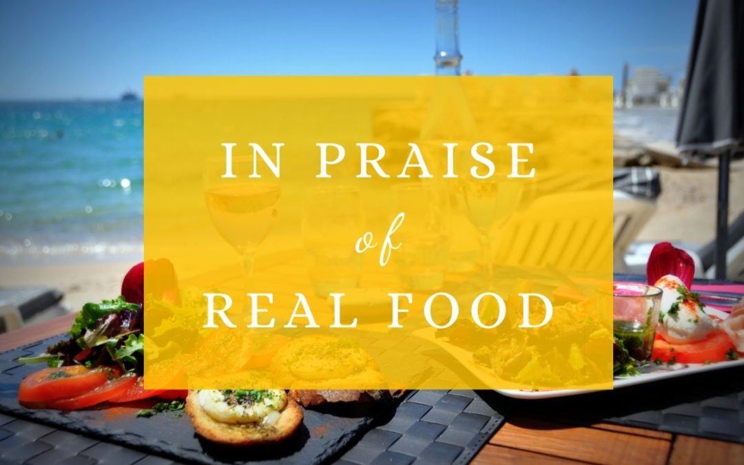 In Praise of Real Food