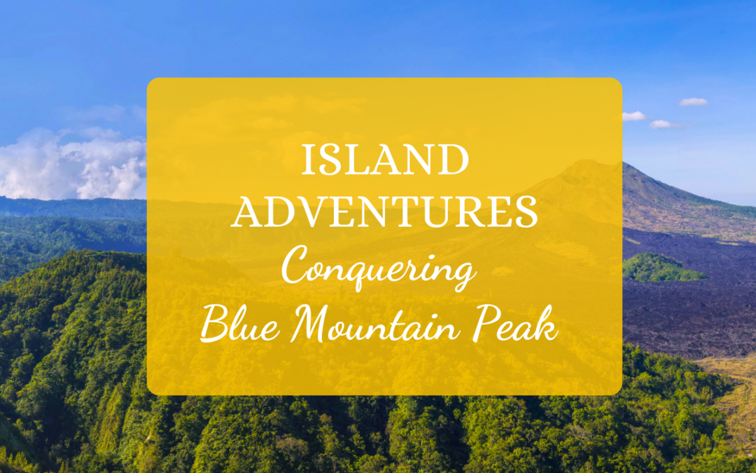 Island Adventures: Conquering Blue Mountain Peak