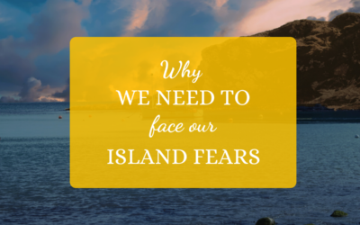 Why We Need To Face Our Island Fears