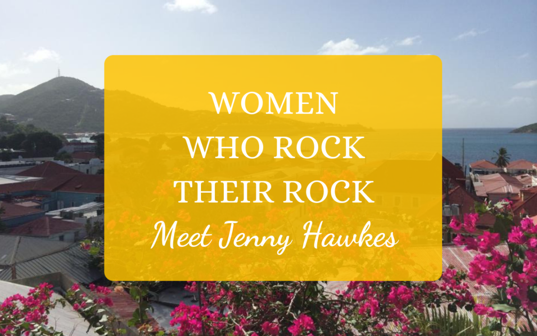 Women Who Rock Their Rock: Meet Jenny Hawkes