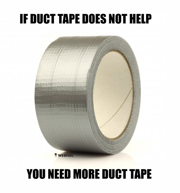 duct tape meme fixes everything more duct tape funny