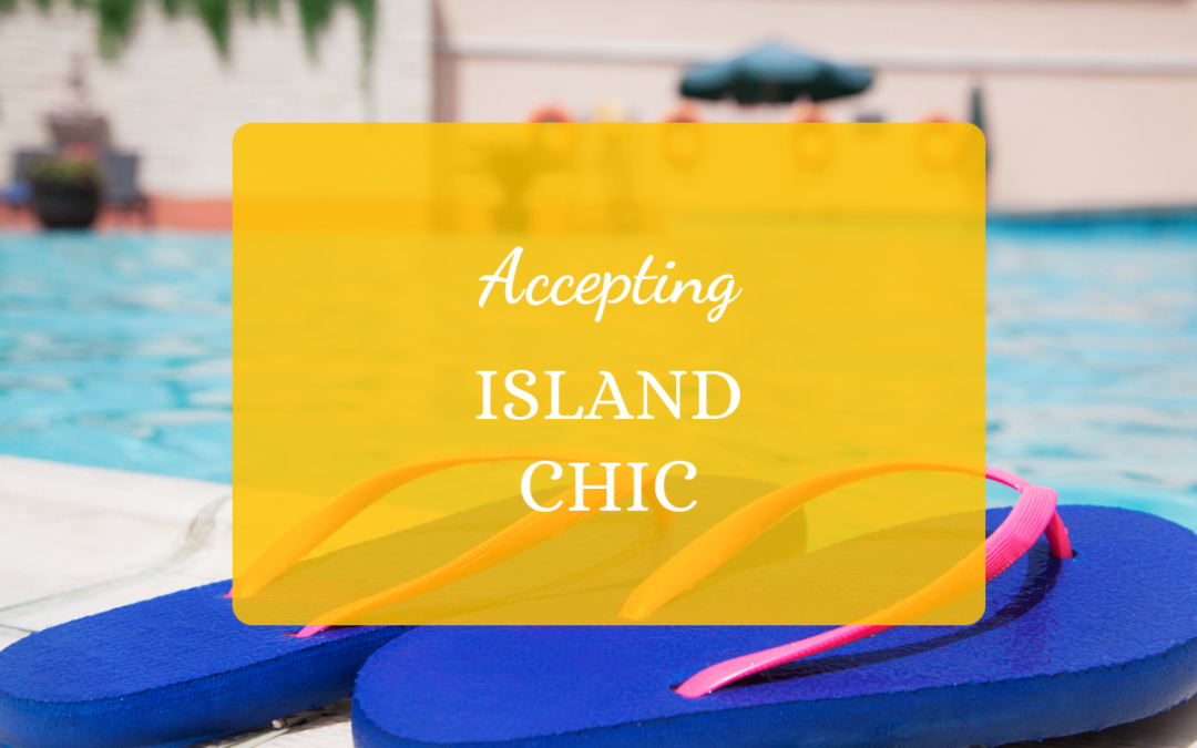 Accepting Island Chic