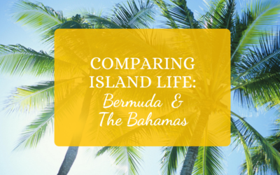 COMPARING ISLAND LIFE: Bermuda & The Bahamas
