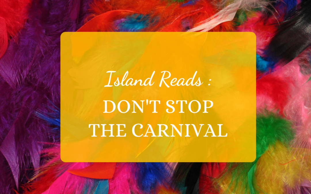Island Reads: Don’t Stop the Carnival