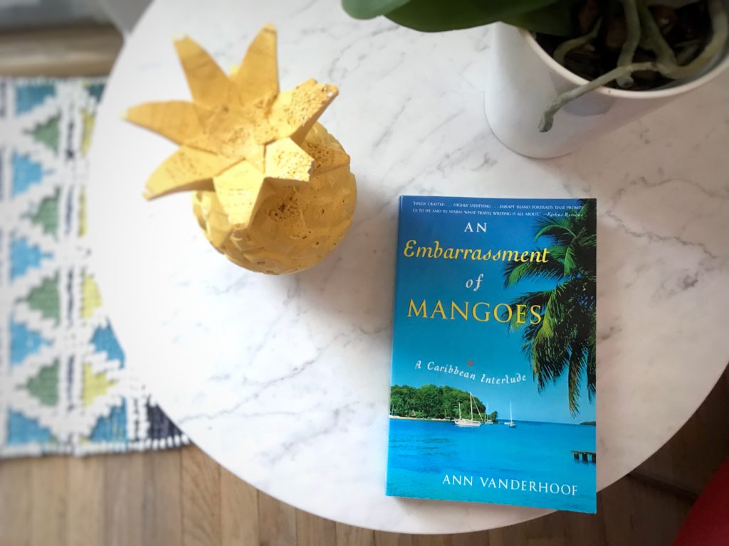 An Embarrassment of Mangoes island book reads beach books Ann Vanderhoof
