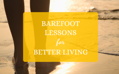 Barefoot Lessons for Better Living