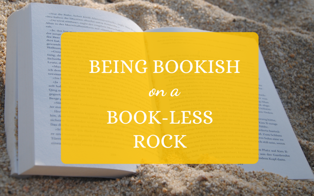 Being Bookish on a Book-less Rock