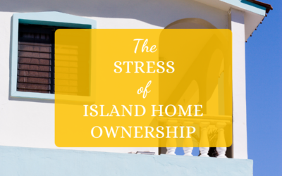 The Stress of Island Home Ownership