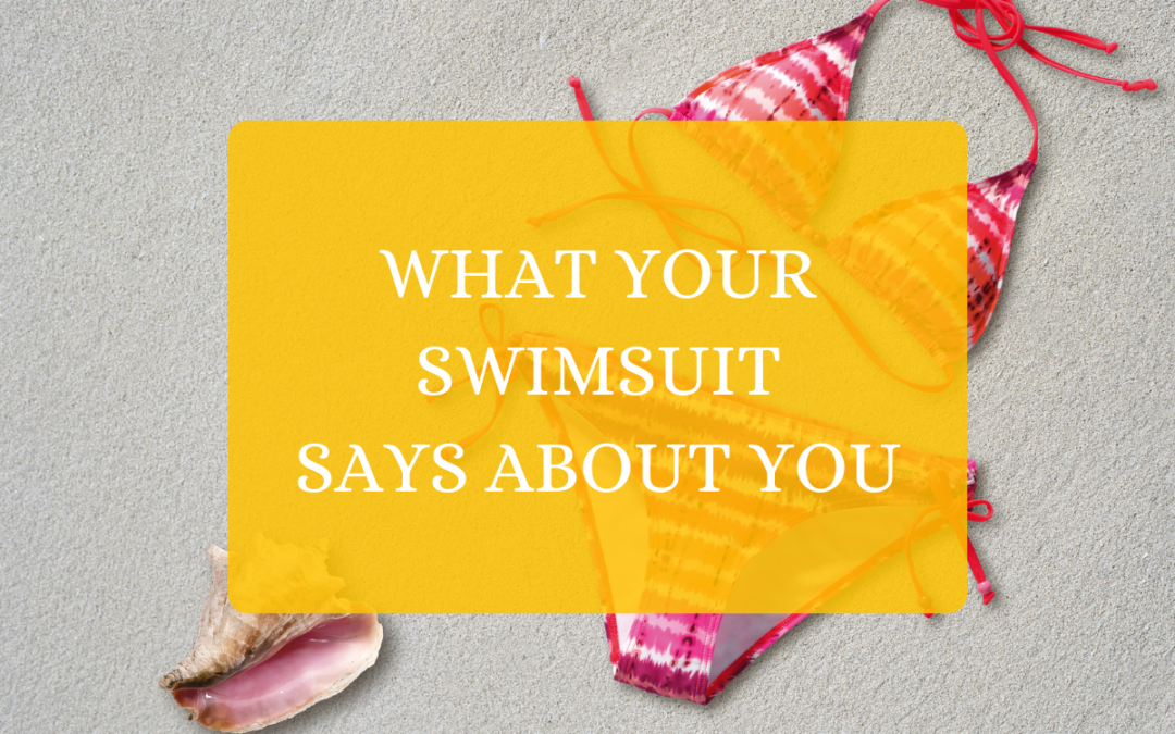 What Your Swimsuit Says About You
