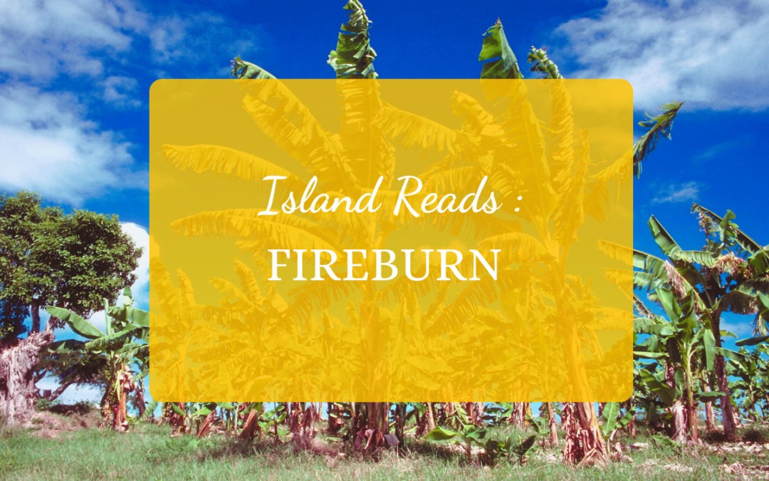 Island Reads: Fireburn
