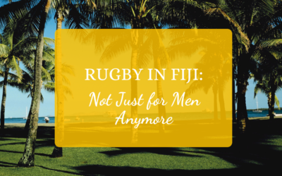 Rugby in Fiji: Not Just for Men Anymore