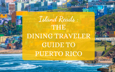 Island Reads: The Dining Traveler Guide to Puerto Rico