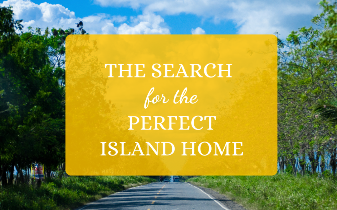 The Search for the Perfect Island Home