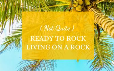 (Not Quite) Ready to Rock Living on a Rock