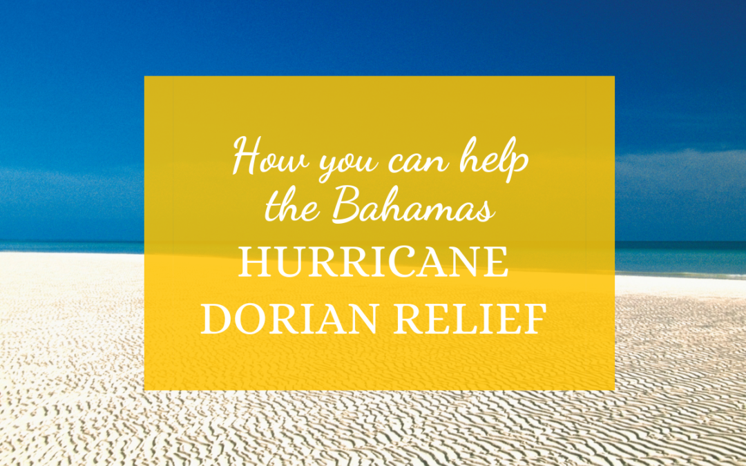 How You Can Help the Bahamas: Hurricane Dorian Relief