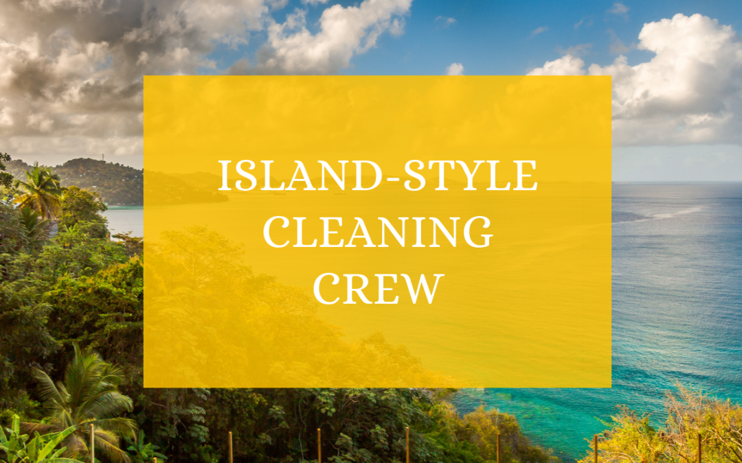 Island-style Cleaning Crew