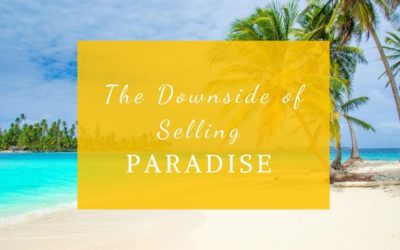 The Downside of Selling Paradise