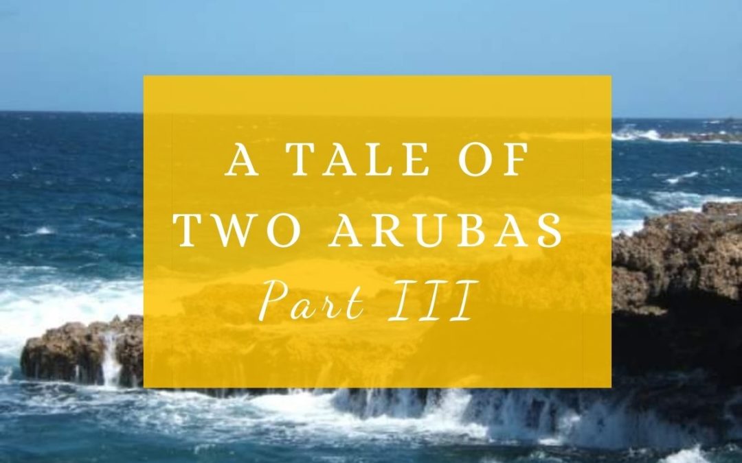 A Tale of Two Arubas Part III