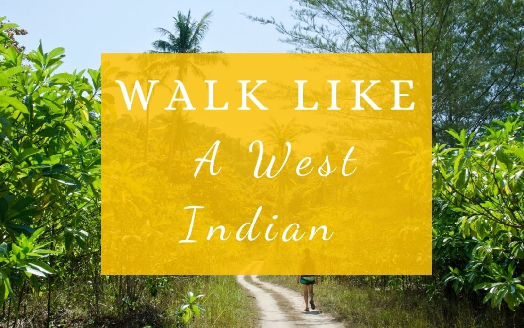 Walk like a West Indian