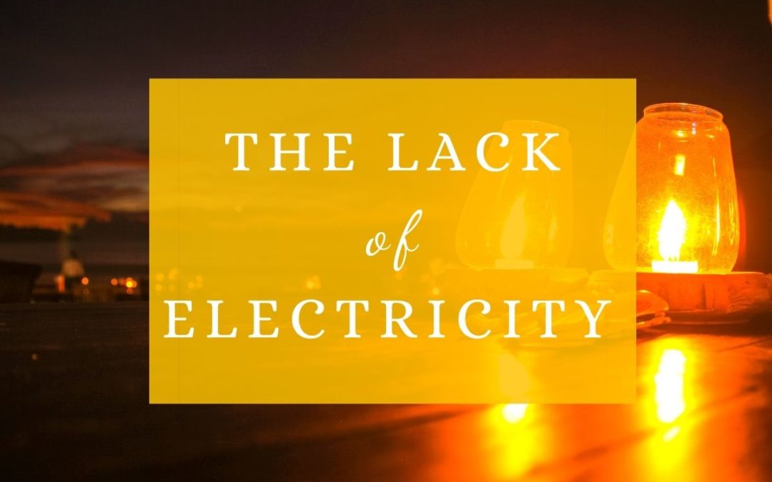 The Lack of Electricity…